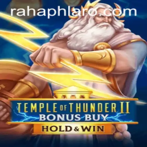 Unraveling the Mysteries of Temple of Thunder II Bonus Buy Game amidst RahaPH Phenomenon