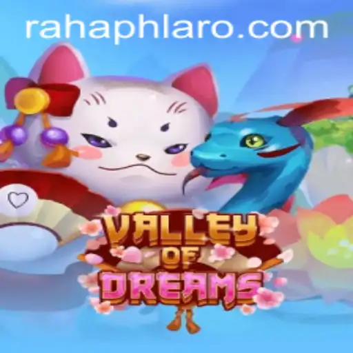 Explore the Fascinating World of ValleyofDreams: A Thrilling Adventure Awaits